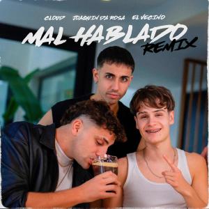 收聽CLOUD的MAL HABLADO (REMIX|JOAQUÍN DA ROSA & EL VECINO Remix)歌詞歌曲