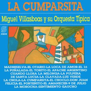 ดาวน์โหลดและฟังเพลง La Cumparsita พร้อมเนื้อเพลงจาก Miguel Villasboas y Su Orquesta Típica