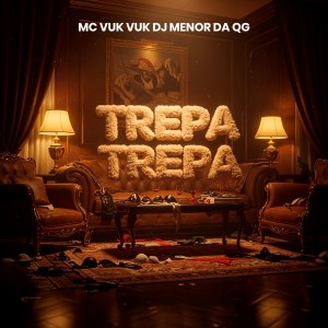 TREPA TREPA (Explicit) dari DJ Menor Da QG