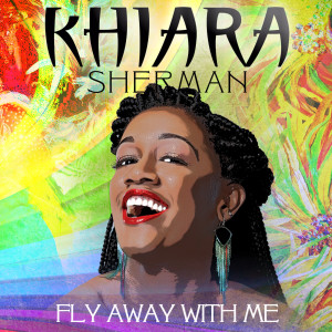 Album Fly Away With Me from Khiara Sherman