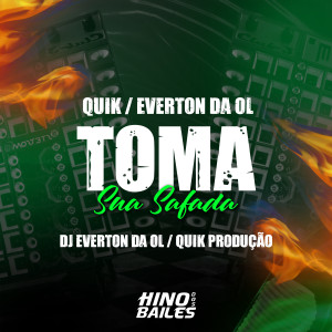 收聽Quik的Toma Sua Safada歌詞歌曲
