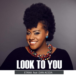 收聽Etana的Look to You (feat. Dan Aceda)歌詞歌曲