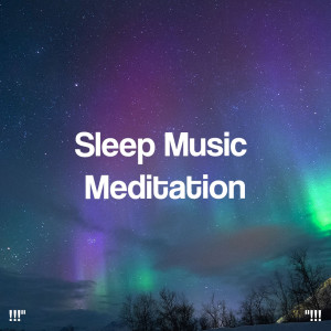 !!!" Sleep Music Meditation "!!!