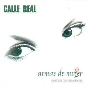 Calle Real的專輯Armas de Mujer