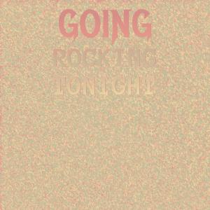 Listen to Going Rocking Tonight song with lyrics from Rex Qual