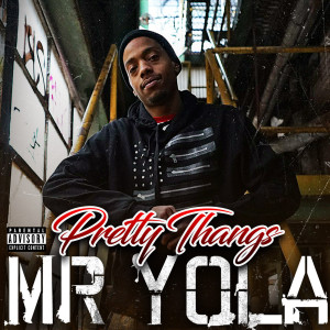 Mr Yola的专辑Pretty Thangs (Explicit)
