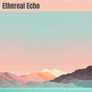 Ethereal Echo dari Calm Music Atmosphere