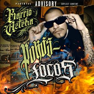 收聽Barrio Azteka的LOS POCOS LOKOS (Explicit)歌詞歌曲