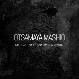 Mr Shane SA的專輯Otsamaya Mashio