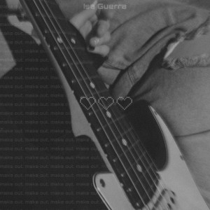 Listen to Make Out song with lyrics from Isa Guerra