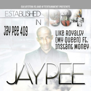 Listen to Like Royalty (My Queen) [feat. Instant Money] (Explicit) song with lyrics from Jay Pee 409