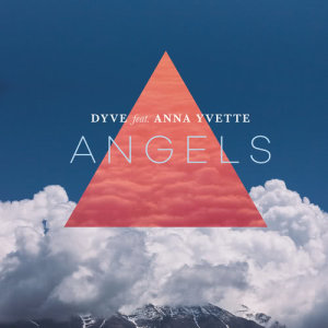 收聽Dyve的Angels (Extended Mix)歌詞歌曲