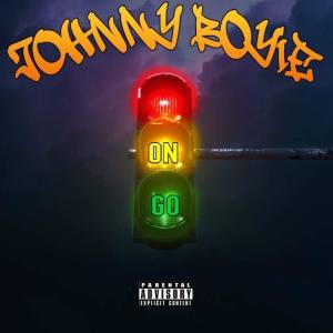 ดาวน์โหลดและฟังเพลง On Go (Explicit) พร้อมเนื้อเพลงจาก Johnny Boyie