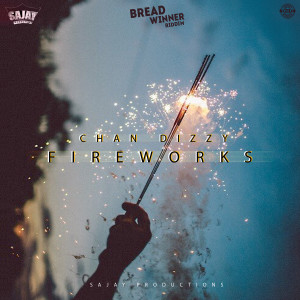 ดาวน์โหลดและฟังเพลง Fireworks พร้อมเนื้อเพลงจาก Chan Dizzy