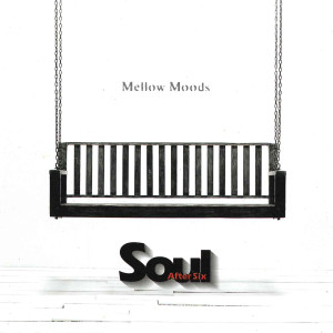 อัลบัม Mellow moods - recollection ศิลปิน Soul After Six