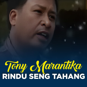 Album RINDU SENG TAHANG from Tony Marantika