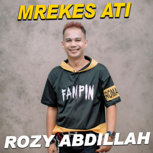 收聽Rozy Abdillah的Mrekes Ati歌詞歌曲