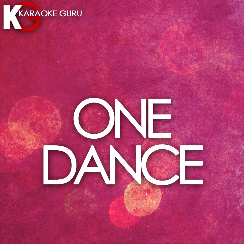 One Dance (Originally Performed by Drake feat. Wizkid & Kyla) [Karaoke Version]