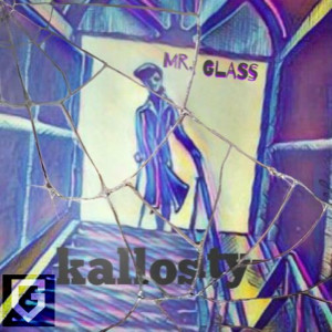 Listen to Mr. Glass (Explicit) song with lyrics from Kallosity