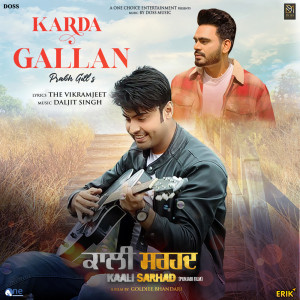 Album Karda Gallan ( From "Kaali Sarhad") - Single from Prabh Gill