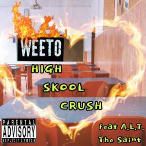 Album High Skool Crush (feat. A.L.T. The Saint) (Explicit) from Weeto