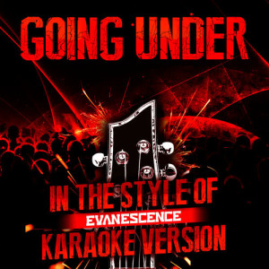 ดาวน์โหลดและฟังเพลง Going Under (In the Style of Evanescence) [Karaoke Version] (Karaoke Version) พร้อมเนื้อเพลงจาก Ameritz Audio Karaoke