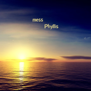 mess dari phyllis