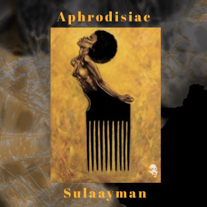 Sulaayman的专辑Aphrodisiac