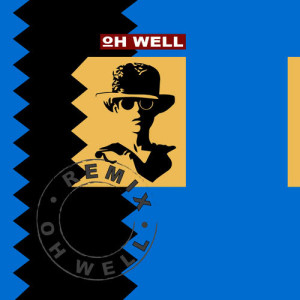 ดาวน์โหลดและฟังเพลง Oh Well พร้อมเนื้อเพลงจาก Oh Well