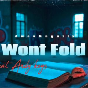 AwonMnyuzik的專輯Wont Fold (feat. Andy Keys) [Radio Edit] [Explicit]