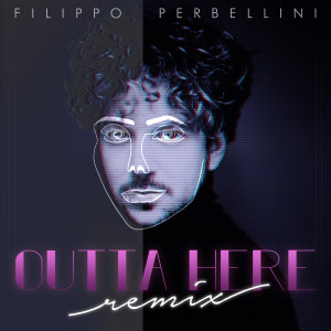 收聽Filippo Perbellini的Outta Here (Stephane Deschezeaux Remix)歌詞歌曲