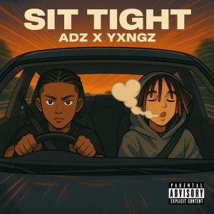 收聽YXNGZ的Sit Tight (feat. ADZ) (Explicit)歌詞歌曲