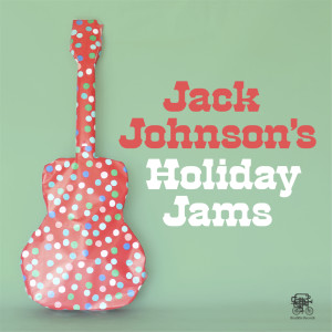 Jack Johnson的專輯Jack Johnson's Holiday Jams