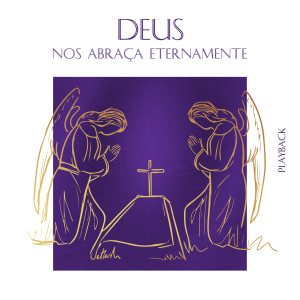 Album Deus nos abraça eternamente (Playback) from Coro Edipaul