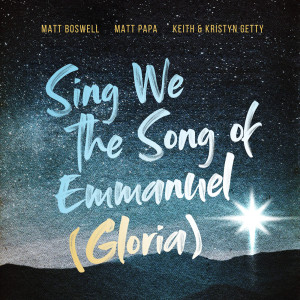 收聽Matt Boswell的Sing We The Song Of Emmanuel (Gloria)歌詞歌曲