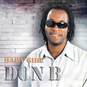 收聽Don B的Baby Girl歌詞歌曲