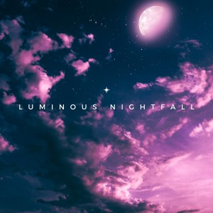 Album Luminous Nightfall oleh Calm Stress Relief