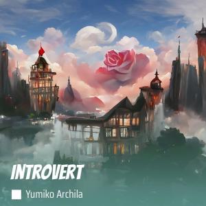 ดาวน์โหลดและฟังเพลง Introvert พร้อมเนื้อเพลงจาก Yumiko archila