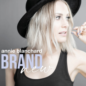 อัลบัม Brand New ศิลปิน Annie Blanchard