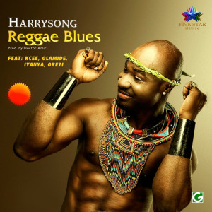 ดาวน์โหลดและฟังเพลง Reggae Blues (feat. Olamide, Kcee, Orezi & Iyanya) พร้อมเนื้อเพลงจาก Harry Song