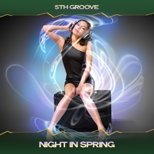Listen to Night in Spring (24 Bit Remastered) song with lyrics from 5th Groove