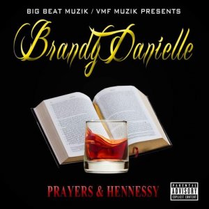 Brandy Danielle的專輯Prayers and Hennessy (Explicit)