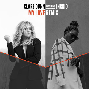 收聽Clare Dunn的My Love (Remix)歌詞歌曲