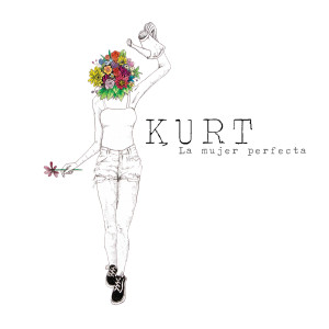 收聽Kurt的La Mujer Perfecta歌詞歌曲