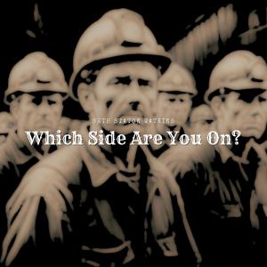 收聽Seth Staton Watkins的Which Side Are You On?歌詞歌曲