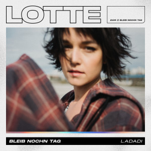 Album Bleib nochn Tag (Ladadi) from Lotte