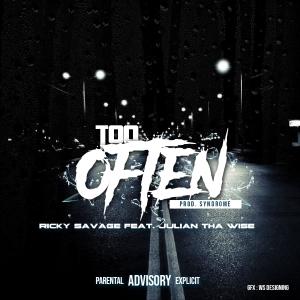 ดาวน์โหลดและฟังเพลง Too Often (feat. Julian Tha Wise) (Explicit) พร้อมเนื้อเพลงจาก Ricky Savage