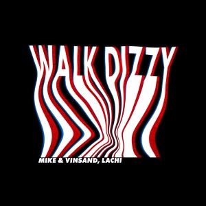 Listen to Walk Dizzy song with lyrics from Mike