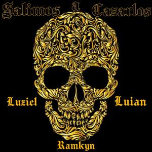 อัลบัม Salimos a Cazarlos  (feat. Luziel & Luian) (Explicit) ศิลปิน Ramkyn Demonic Boy