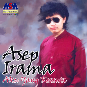 Album Aku Yang Kecewa oleh Asep Irama